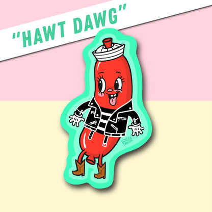 "HAWT DAWG" - STICKER