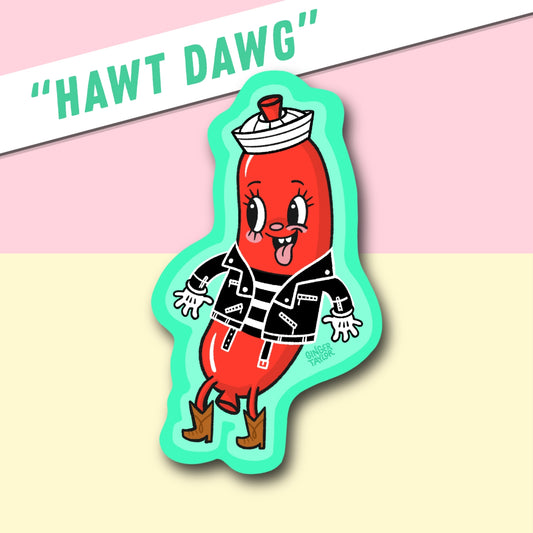 "HAWT DAWG" - STICKER
