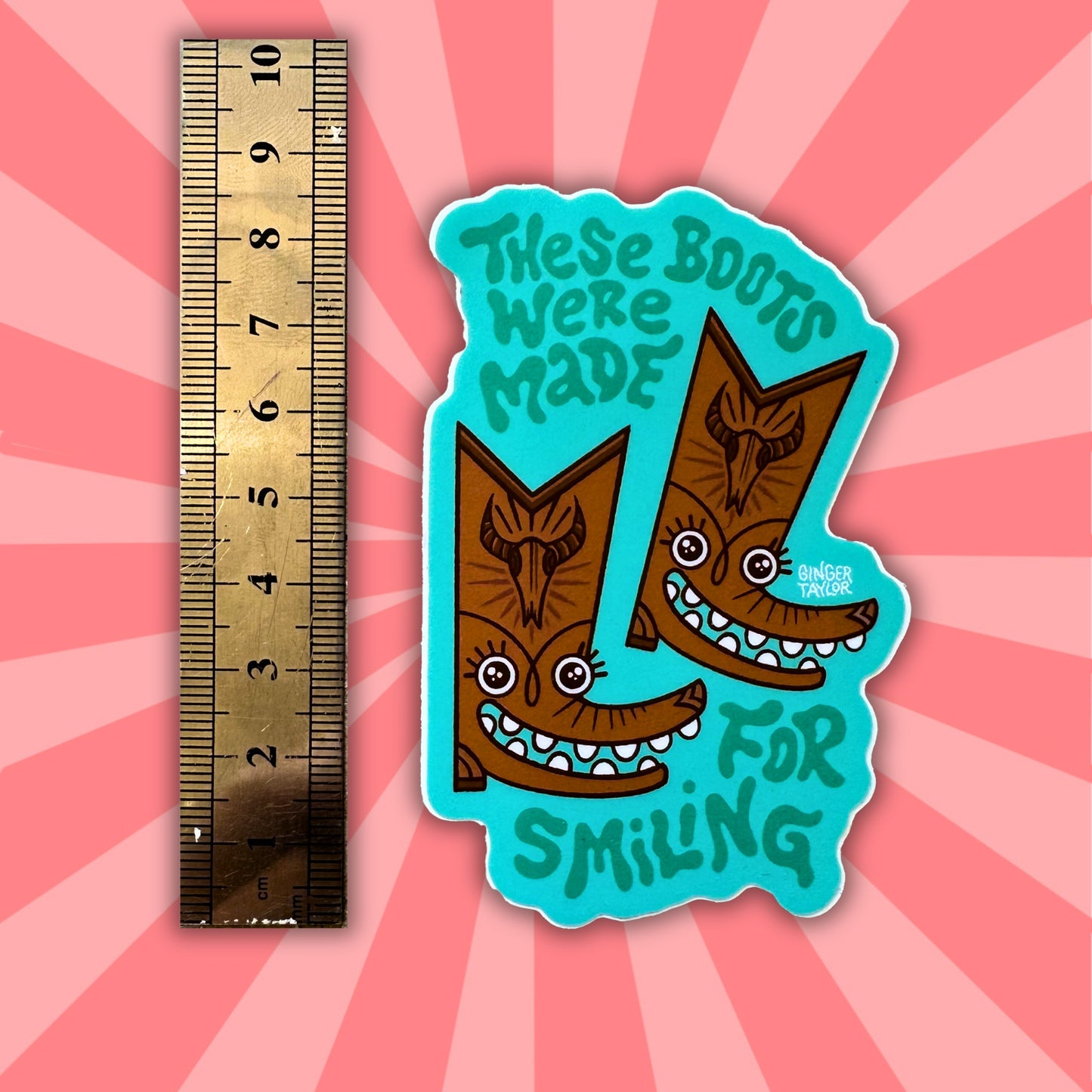 These Boots Were Made For Smiling - Sticker