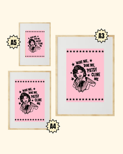 WINE ME, DINE ME, PATSY CLINE ME - PRINT
