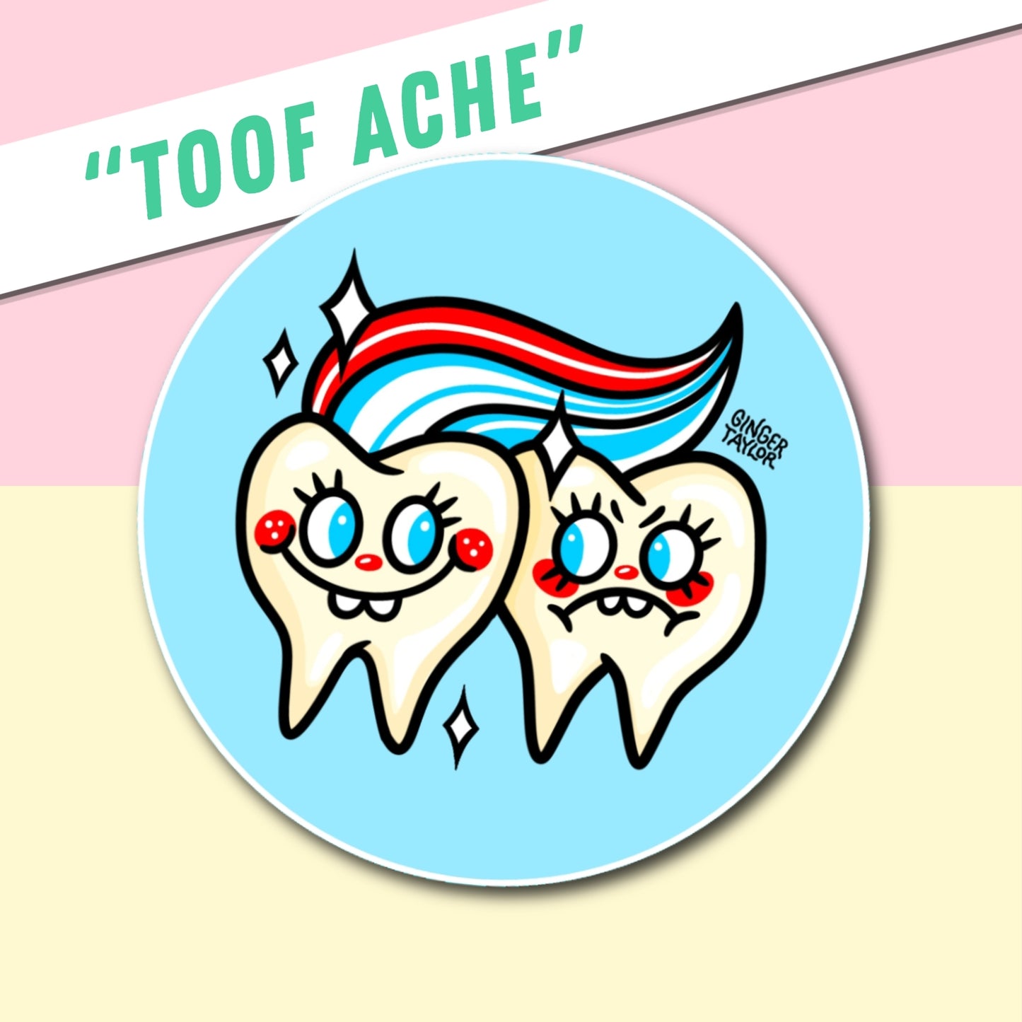 TOOF ACHE - STICKER