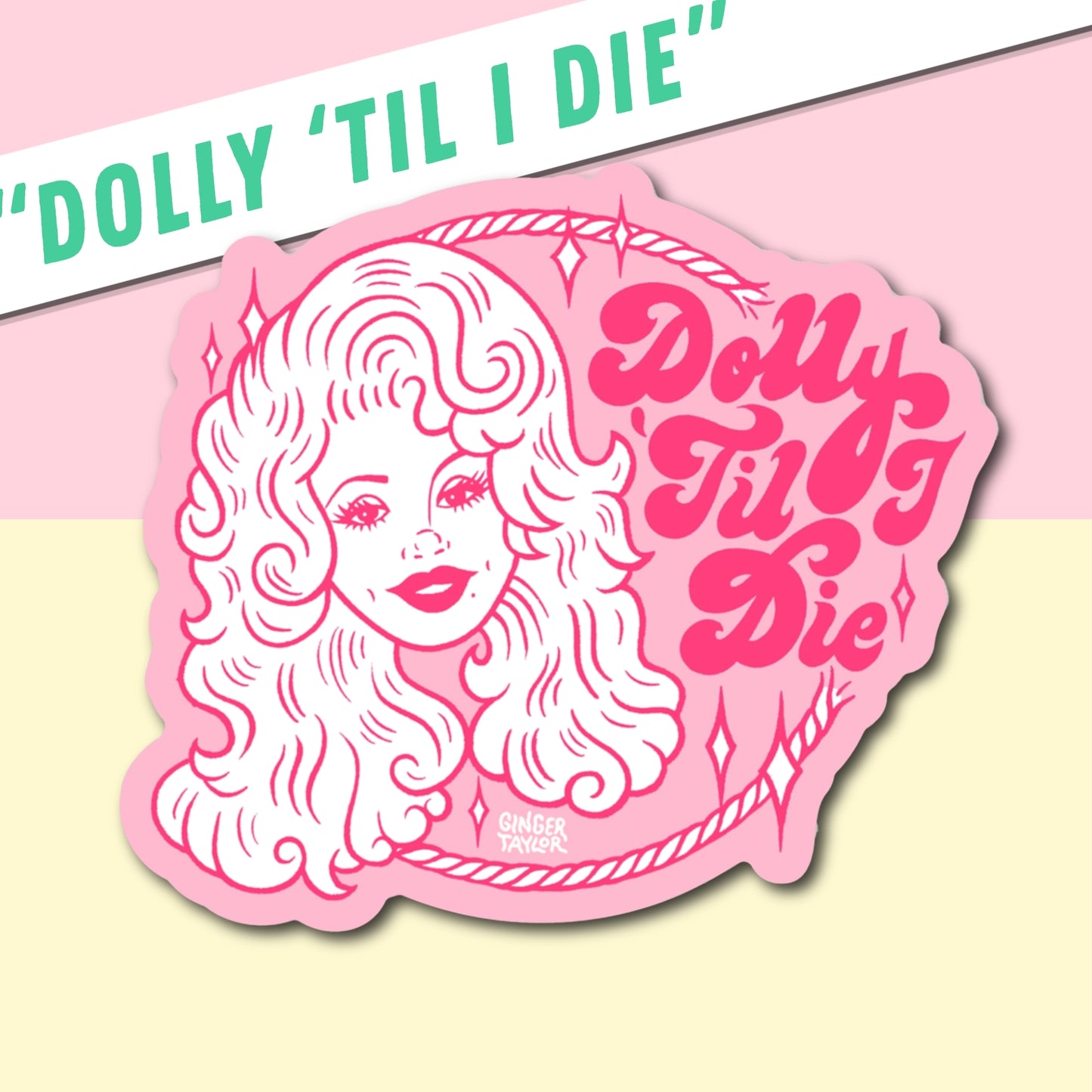DOLLY 'TIL I DIE - STICKER