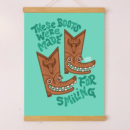 These Boots Were Made For Smiling - Print