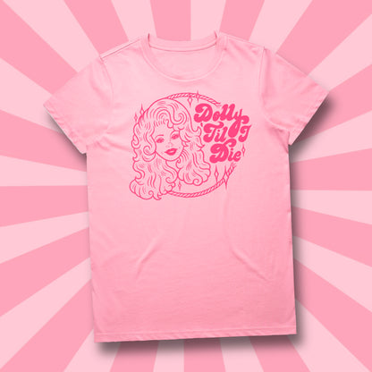 DOLLY 'TIL I DIE - TEE *PREORDER*