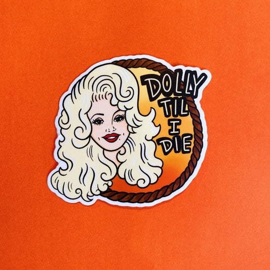 Dolly 'Til I Die - Sticker