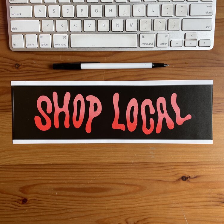 Shop Local - Car Bumper Sticker